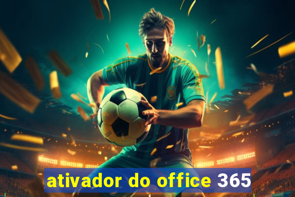 ativador do office 365